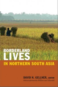 Borderland Lives in Northern South Asia- By David Gellner (ed) (2013)