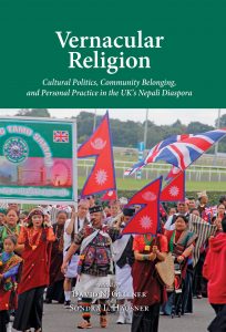 Vernacular Religion Cultural Politics, Community Belonging, and Personal Practice in the UK’s Nepali Diaspora (2019)