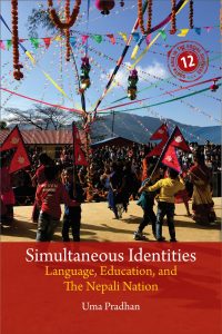 Simultaneous Identities: Language, Education, and the Nepali Nation (2020)